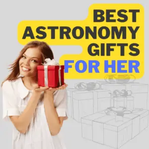 Best Astronomy Gifts For Her