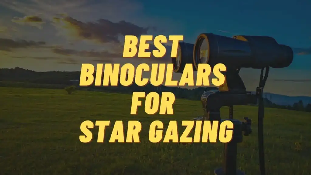 Best Binoculars for Star Gazing