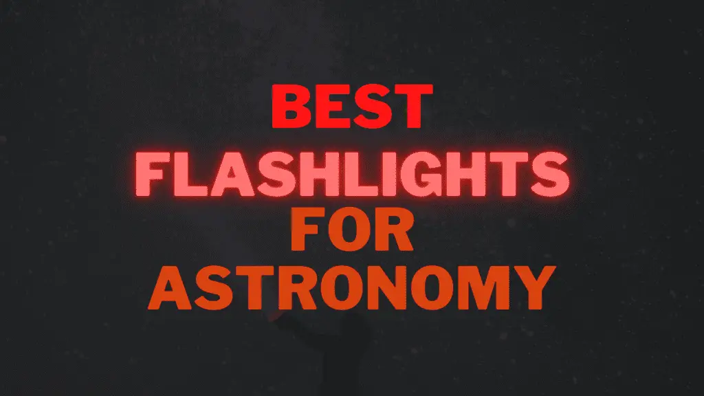 Best Red Flashlights for Astronomy