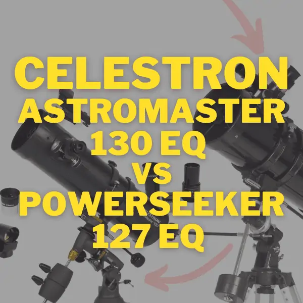 Celestron Astromaster 130EQ vs Powerseeker 127EQ