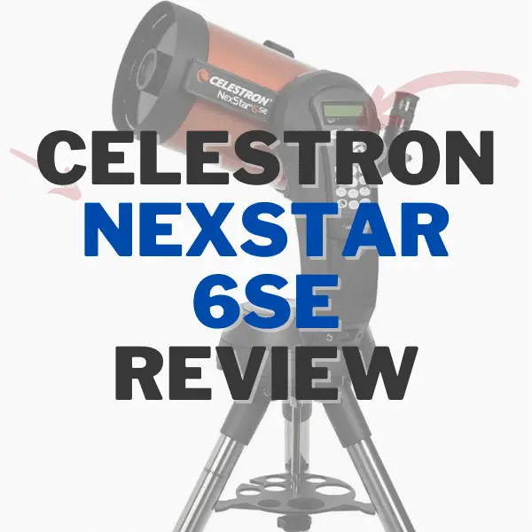 Celestron NexStar 6SE Review