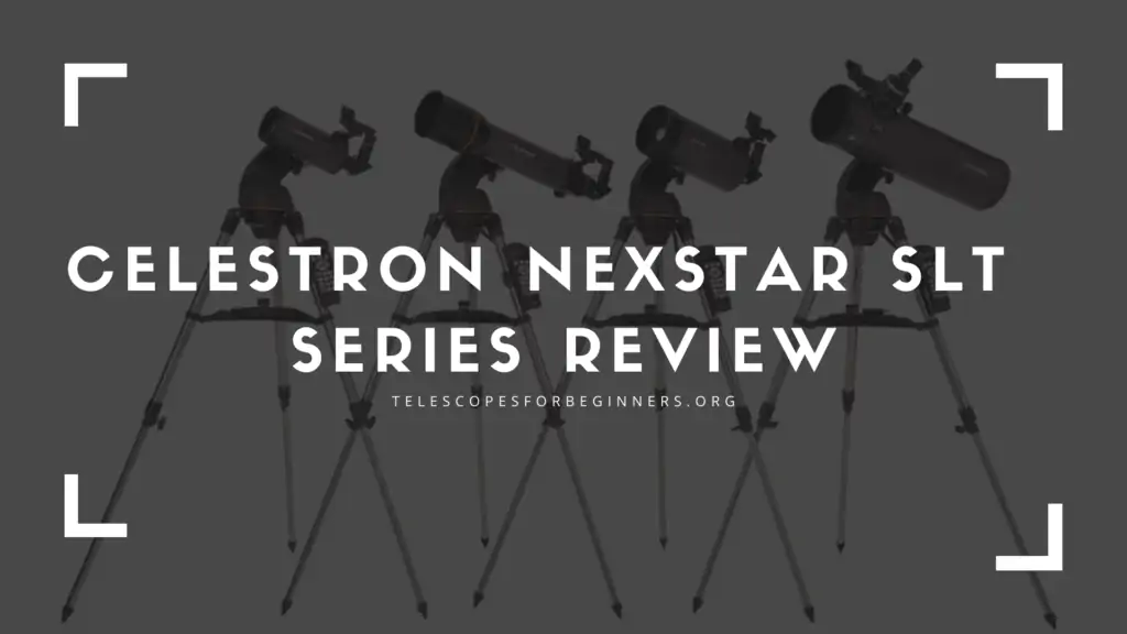 Celestron NexStar SLT Series Review Cover