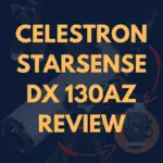 Celestron StarSense Explorer DX 130AZ Review
